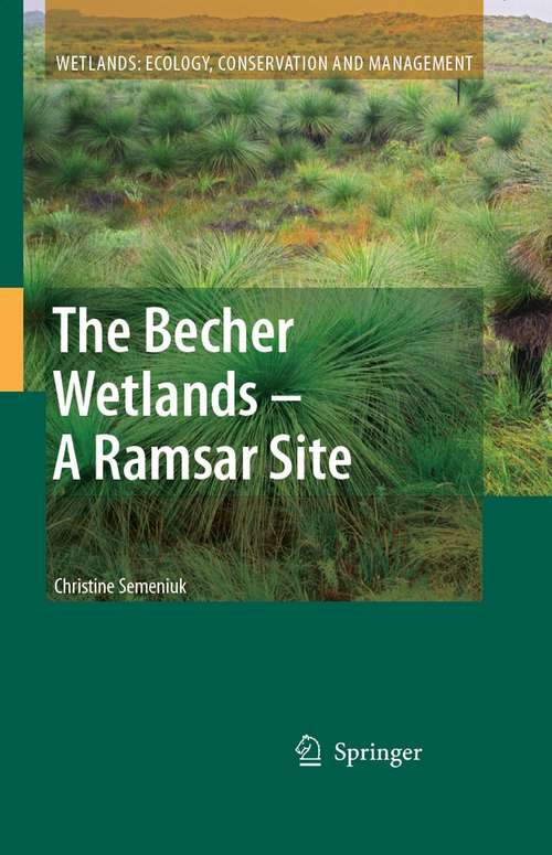 Book cover of The Becher Wetlands - A Ramsar Site: Evolution of Wetland Habitats and Vegetation Associations on a Holocene Coastal Plain, South-Western Australia (2007) (Wetlands: Ecology, Conservation and Management #1)