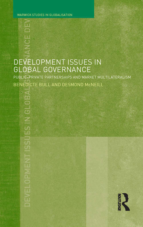 Book cover of Development Issues in Global Governance: Public-Private Partnerships and Market Multilateralism (Routledge Studies in Globalisation)