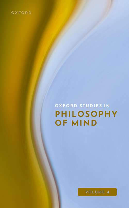 Book cover of Oxford Studies in Philosophy of Mind: Volume 4 (Oxford Studies in Philosophy of Mind)