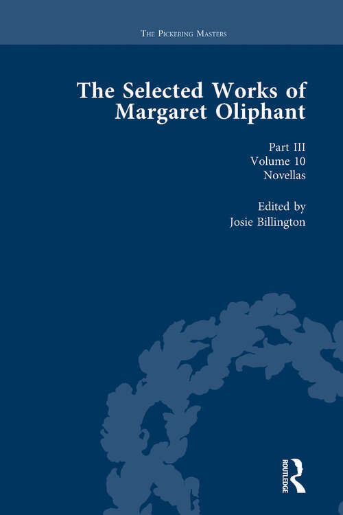 Book cover of The Selected Works of Margaret Oliphant, Part III Volume 10: Novellas