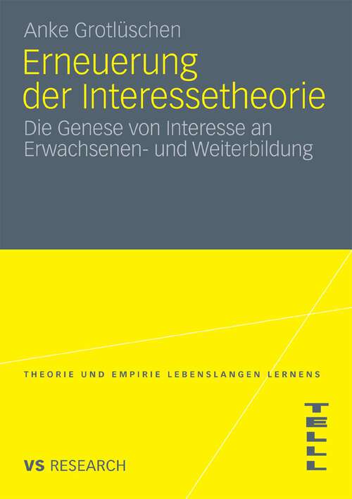 Book cover of Erneuerung der Interessetheorie: Die Genese von Interesse an Erwachsenen- und Weiterbildung (2010) (Theorie und Empirie Lebenslangen Lernens)