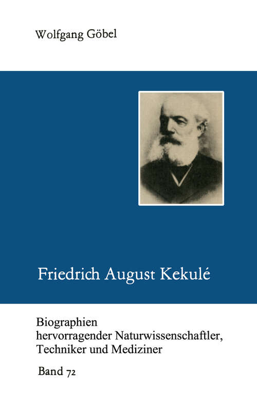 Book cover of Friedrich August Kekulé (1984) (Biographien hevorragender Naturwissenschaftler, Techniker und Mediziner #72)