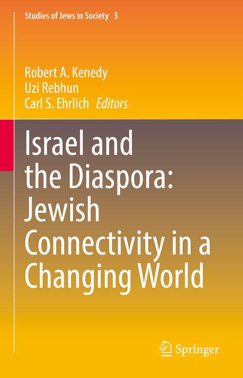 Book cover of Israel and the Diaspora: Jewish Connectivity in a Changing World (1st ed. 2022) (Studies of Jews in Society #3)