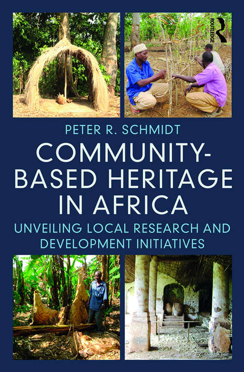 Book cover of Community-based Heritage in Africa: Unveiling Local Research and Development Initiatives