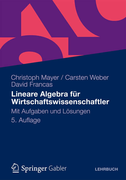 Book cover of Lineare Algebra für Wirtschaftswissenschaftler: Mit Aufgaben und Lösungen (5. Aufl. 2012)