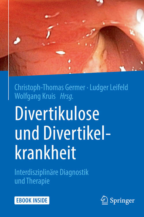 Book cover of Divertikulose und Divertikelkrankheit: Interdisziplinäre Diagnostik und Therapie (1. Aufl. 2018)