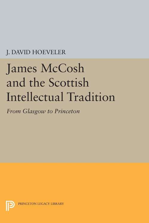 Book cover of James McCosh and the Scottish Intellectual Tradition: From Glasgow to Princeton