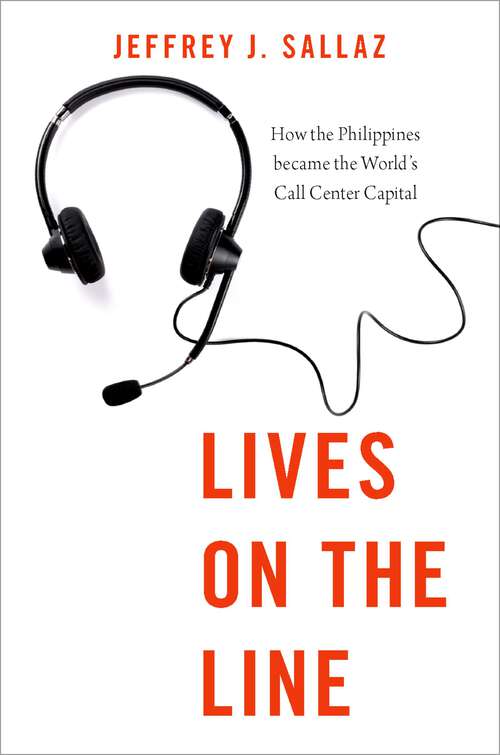 Book cover of Lives on the Line: How the Philippines became the World's Call Center Capital (Global and Comparative Ethnography)