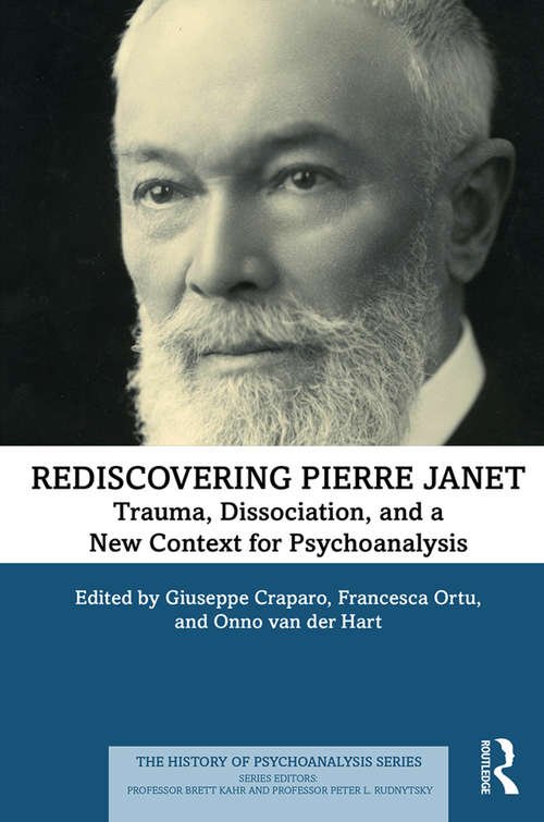 Book cover of Rediscovering Pierre Janet: Trauma, Dissociation, and a New Context for Psychoanalysis (The History of Psychoanalysis Series)