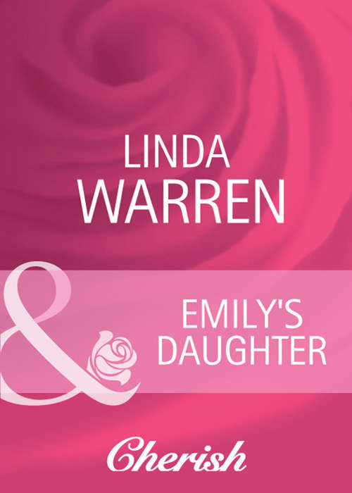 Book cover of Emily's Daughter (ePub First edition) (Mills And Boon Cherish Ser.: No. 1016)