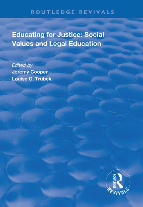 Book cover of Educating for Justice: Social Values And Legal Education (Routledge Revivals)