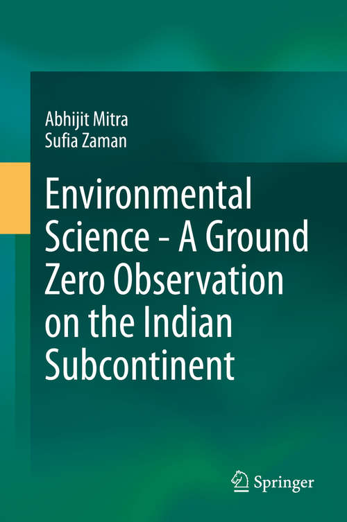 Book cover of Environmental Science - A Ground Zero Observation on the Indian Subcontinent: A Ground Zero Observation On The Indian Subcontinent (1st ed. 2020)