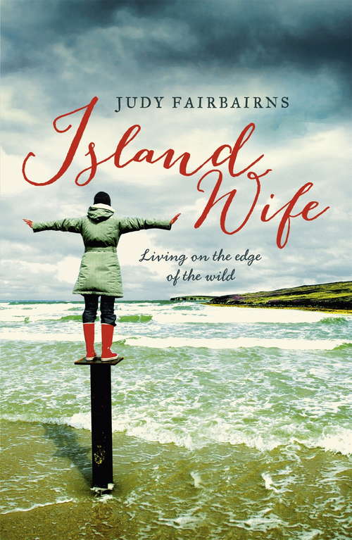 Book cover of Island Wife: living on the edge of the wild