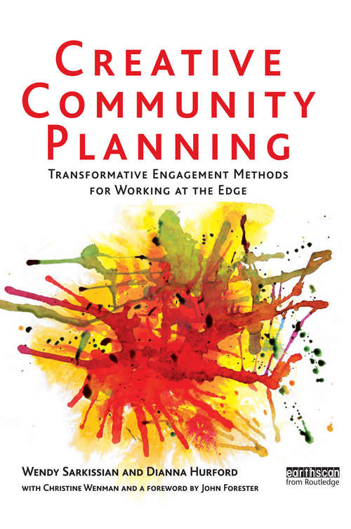 Book cover of Creative Community Planning: Transformative Engagement Methods for Working at the Edge (Earthscan Tools For Community Planning Ser.)