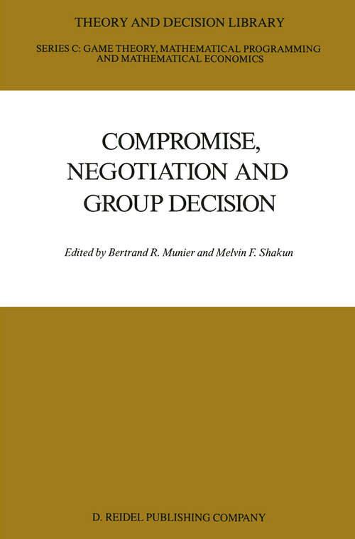 Book cover of Compromise, Negotiation and Group Decision (1988) (Theory and Decision Library C #1)