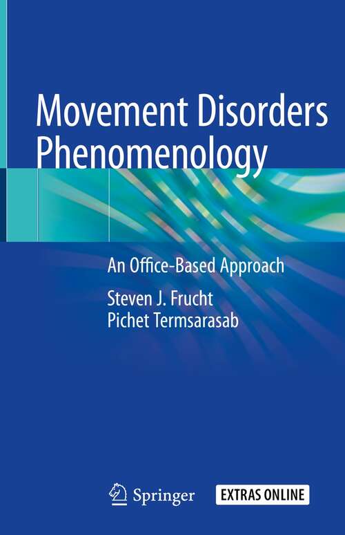 Book cover of Movement Disorders Phenomenology: An Office-Based Approach (1st ed. 2020)