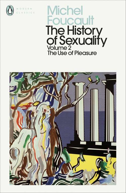 Book cover of The History of Sexuality: The Use of Pleasure (Penguin Modern Classics)