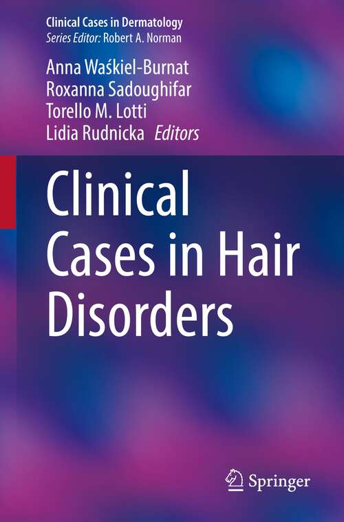 Book cover of Clinical Cases in Hair Disorders (1st ed. 2022) (Clinical Cases in Dermatology)