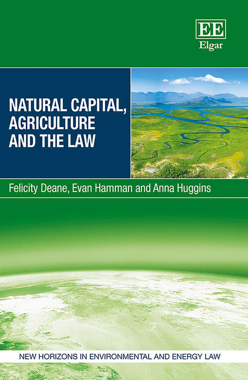 Book cover of Natural Capital, Agriculture and the Law (New Horizons in Environmental and Energy Law series)