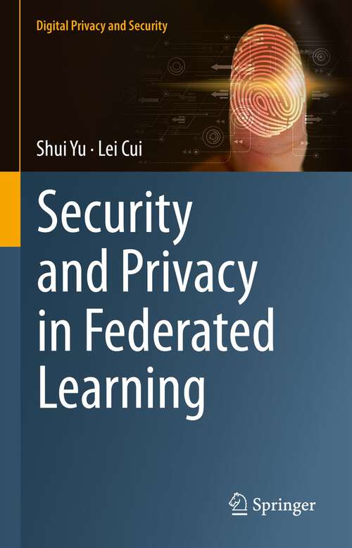 Book cover of Security and Privacy in Federated Learning (1st ed. 2023) (Digital Privacy and Security)