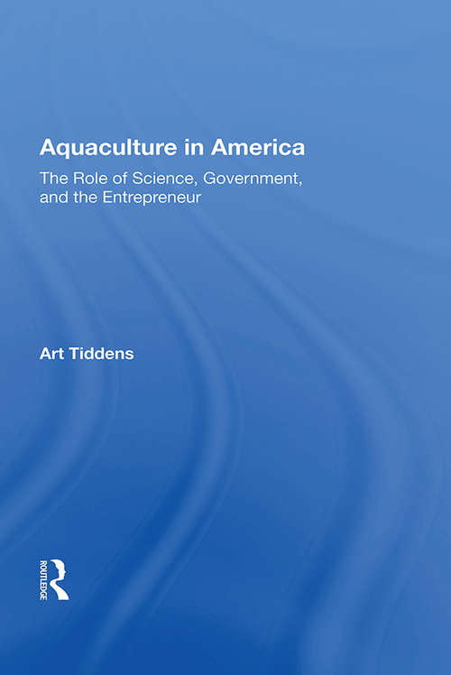 Book cover of Aquaculture In America: The Role Of Science, Government, And The Entrepreneur