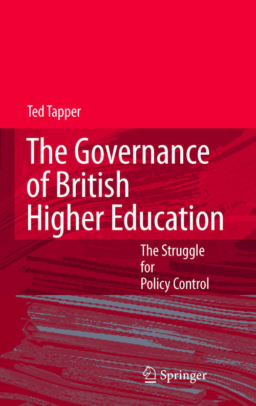 Book cover of The Governance of British Higher Education: The Struggle for Policy Control (2007)