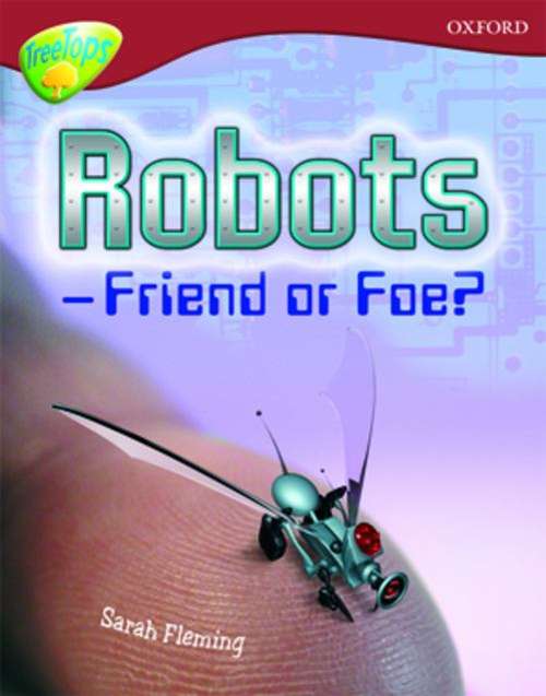 Book cover of Oxford Reading Tree, Treetops, Level 15: Robots - Friend Or Foe? (PDF)