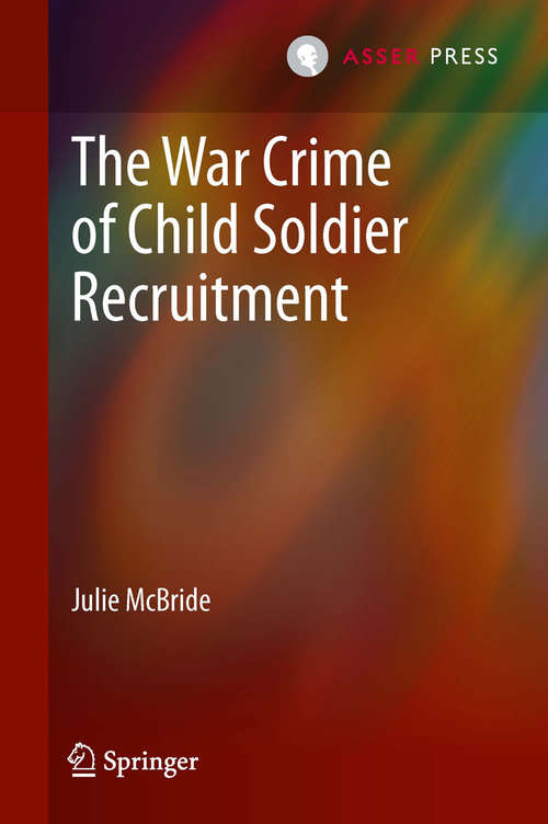 Book cover of The War Crime of Child Soldier Recruitment (2014)