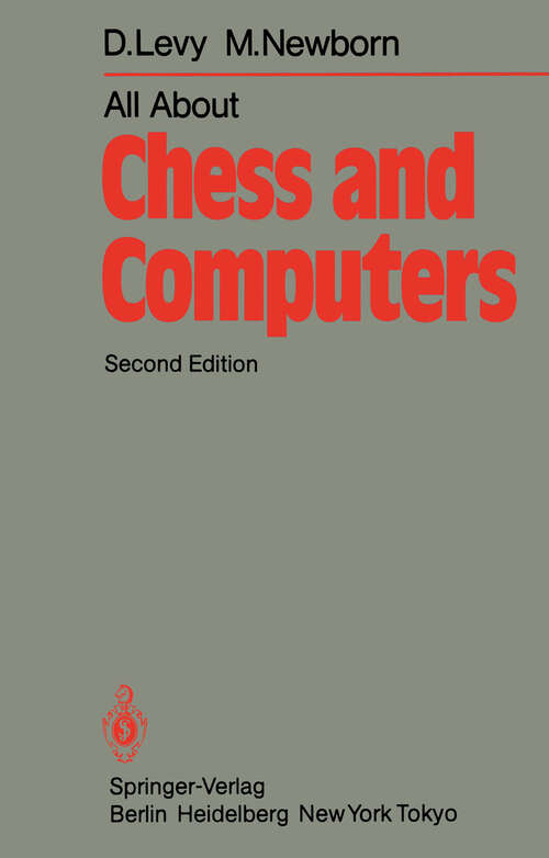 Book cover of All About Chess and Computers: Chess and Computers and More Chess and Computers (2nd ed. 1982)