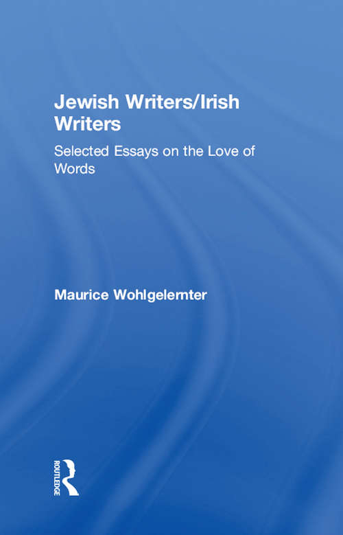 Book cover of Jewish Writers/Irish Writers: Selected Essays on the Love of Words