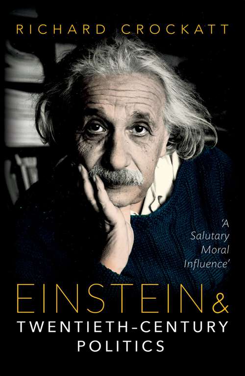 Book cover of Einstein and Twentieth-Century Politics: 'A Salutary Moral Influence'