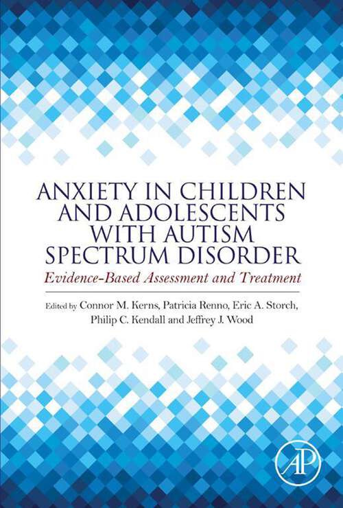 Book cover of Anxiety in Children and Adolescents with Autism Spectrum Disorder: Evidence-Based Assessment and Treatment