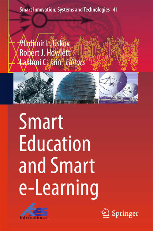 Book cover of Smart Education and Smart e-Learning: Proceedings Of The 5th International Kes Conference On Smart Education And E-learning (kes-seel-18) (2015) (Smart Innovation, Systems and Technologies #41)