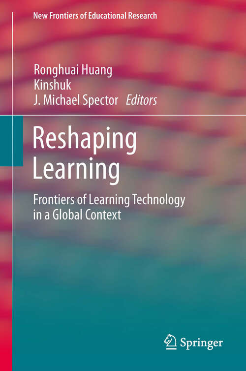 Book cover of Reshaping Learning: Frontiers of Learning Technology in a Global Context (2013) (New Frontiers of Educational Research)