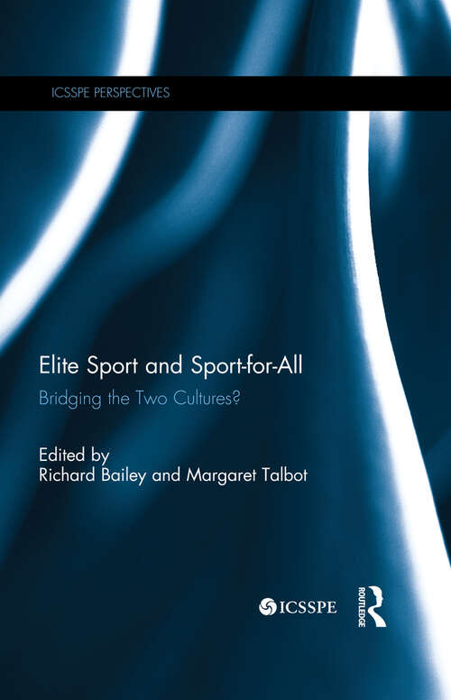 Book cover of Elite Sport and Sport-for-All: Bridging the Two Cultures? (ICSSPE Perspectives)