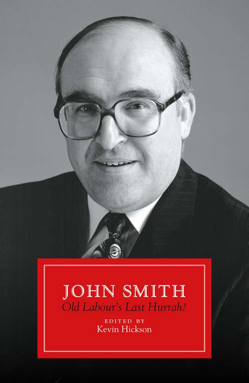 Book cover of John Smith: Old Labour's Last Hurrah?