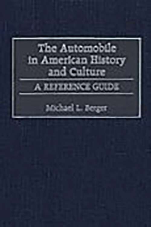 Book cover of The Automobile in American History and Culture: A Reference Guide (American Popular Culture)