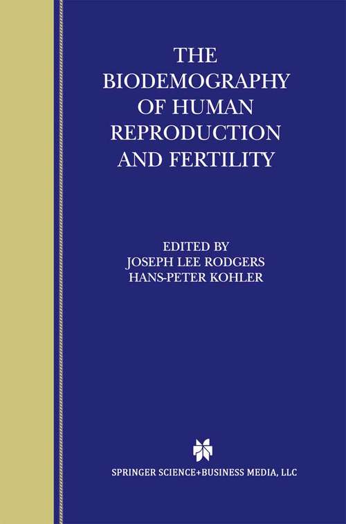 Book cover of The Biodemography of Human Reproduction and Fertility (2003)