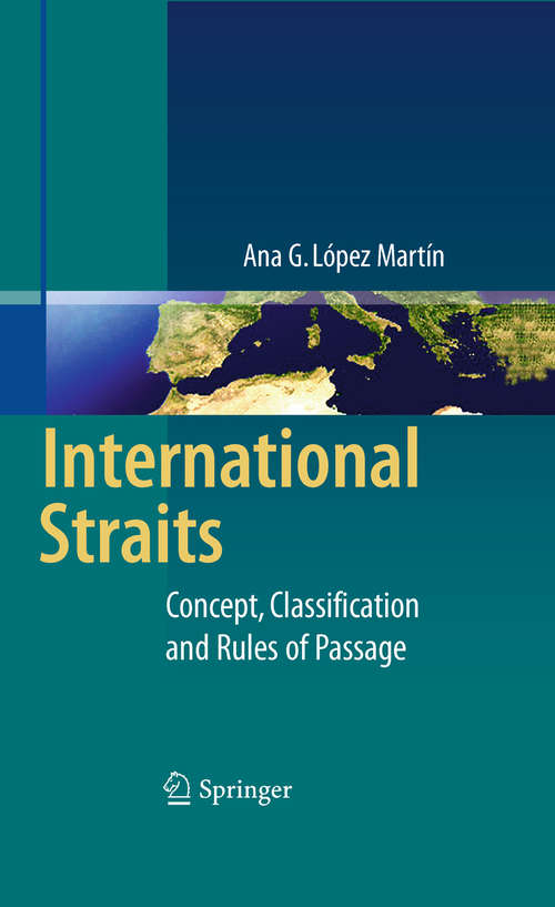 Book cover of International Straits: Concept, Classification and Rules of Passage (2010)