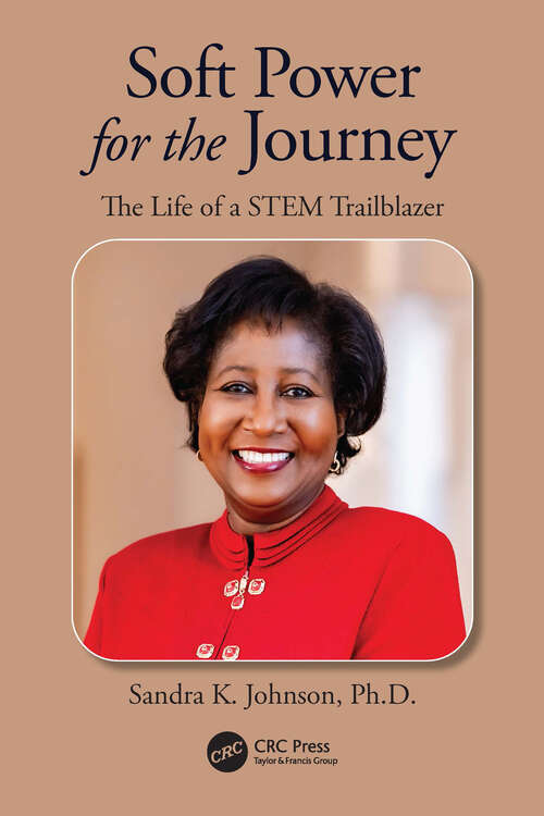Book cover of Soft Power for the Journey: The Life of a STEM Trailblazer