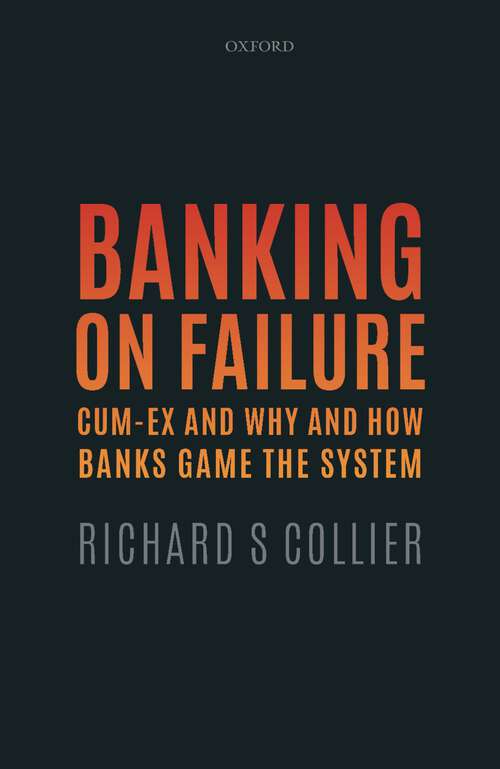 Book cover of Banking on Failure: Cum-Ex and Why and How Banks Game the System