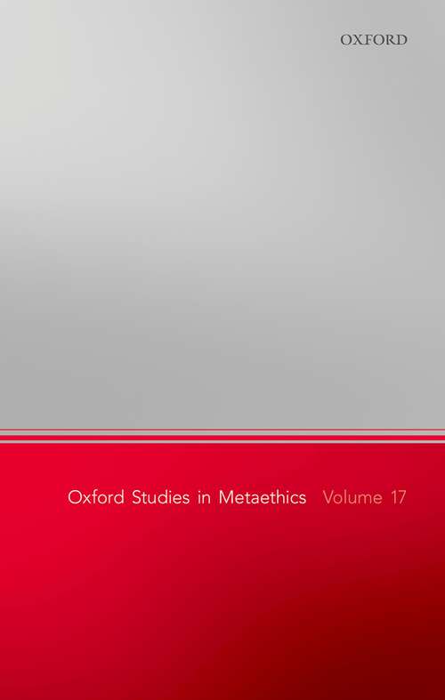 Book cover of Oxford Studies in Metaethics, Volume 17 (Oxford Studies in Metaethics #17)