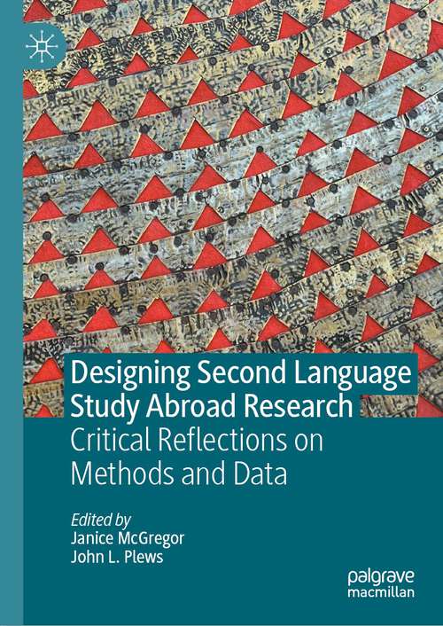Book cover of Designing Second Language Study Abroad Research: Critical Reflections on Methods and Data (1st ed. 2022)