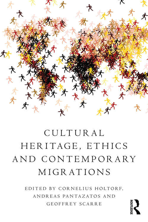 Book cover of Cultural Heritage, Ethics and Contemporary Migrations