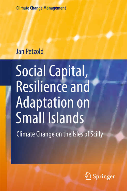 Book cover of Social Capital, Resilience and Adaptation on Small Islands: Climate Change on the Isles of Scilly (Climate Change Management)