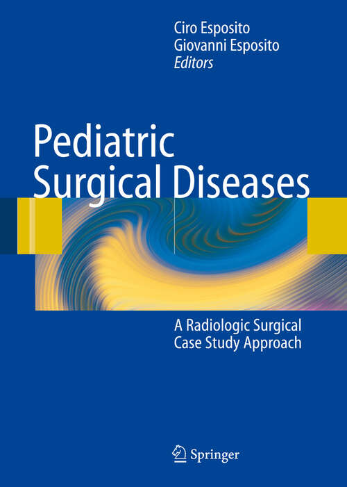 Book cover of Pediatric Surgical Diseases: A Radiologic Surgical Case Study Approach (2009)