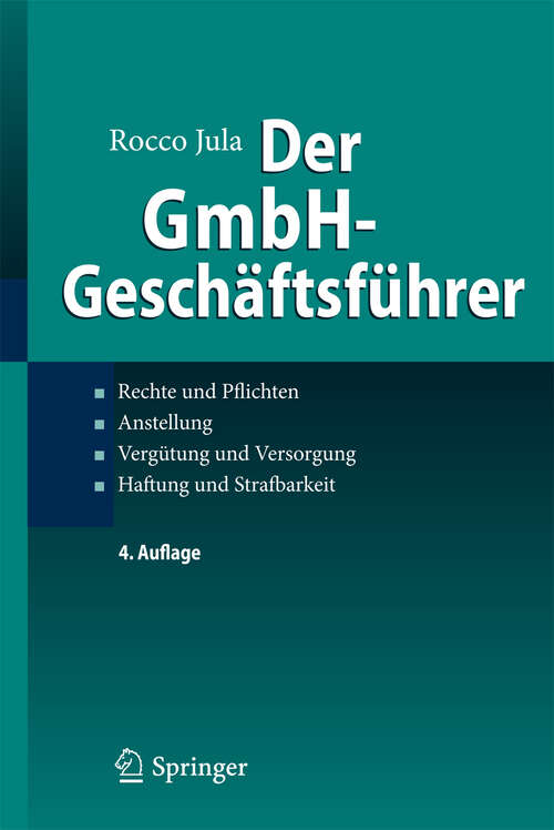 Book cover of Der GmbH-Geschäftsführer: Rechte und Pflichten, Anstellung, Vergütung und Versorgung, Haftung und Strafbarkeit (4. Aufl. 2012)