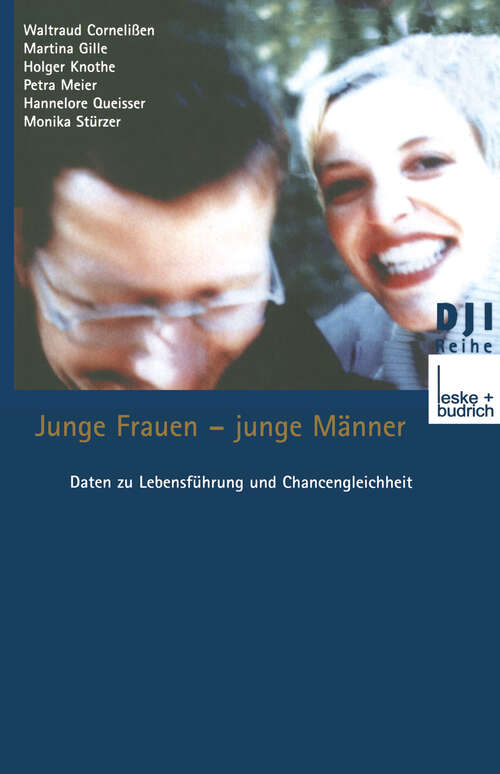 Book cover of Junge Frauen — junge Männer: Daten zu Lebensführung und Chancengleichheit Eine sekundäranalytische Auswertung (2002) (DJI - Reihe #12)