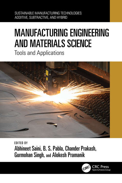 Book cover of Manufacturing Engineering and Materials Science: Tools and Applications (Sustainable Manufacturing Technologies)