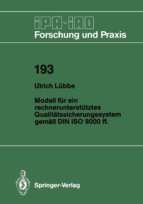 Book cover of Modell für ein rechnerunterstütztes Qualitätssicherungssystem gemäß DIN ISO 9000 ff. (1994) (IPA-IAO - Forschung und Praxis #193)